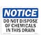 Signmission OSHA Sign, 10" H, Rigid Plastic, NOTICE Do Not Dispose Of Chemicals In This Drain Sign, Landscape OS-NS-P-1014-L-15425 - alternate 1